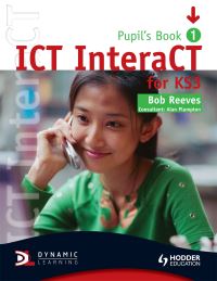 Book Cover for ICT interaCT for KS3. Pupil's Book & CD 1 by Bob Reeves