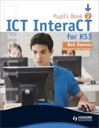 Book Cover for ICT InteraCT for Key Stage 3 Pupil's Book 2 by Bob Reeves