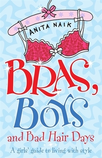 Book Cover for Bras, Boys and Bad Hair Days by Anita Naik