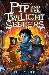 Book Cover for Pip and the Twilight Seekers by Chris Mould