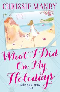 Book Cover for What I Did on My Holidays by Chris Manby