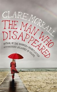 Book Cover for The Man Who Disappeared by Clare Morrall