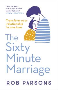Book Cover for The Sixty Minute Marriage by Rob Parsons