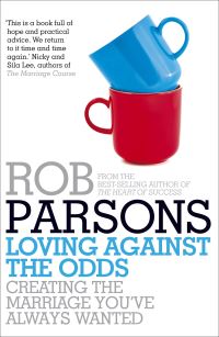 Book Cover for Loving Against the Odds by Rob Parsons