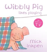Book Cover for Wibbly Pig Likes Playing by Mick Inkpen