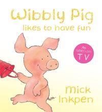 Book Cover for Wibbly Pig Likes to Have Fun by Mick Inkpen