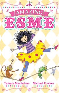 Book Cover for Amazing Esme by Tamara Macfarlane