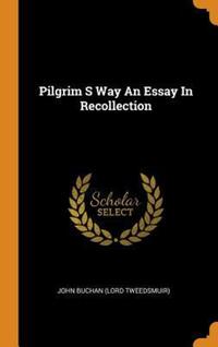 Book Cover for Pilgrim S Way An Essay In Recollection by John Buchan