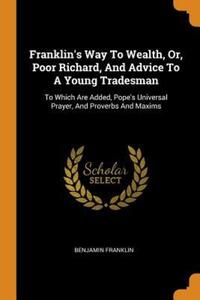 Book Cover for Franklin's Way To Wealth, Or, Poor Richard, And Advice To A Young Tradesman by Benjamin Franklin