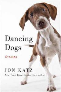 Book Cover for Dancing Dogs by Jon Katz