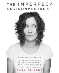 Book Cover for The Imperfect Environmentalist by Sara Gilbert
