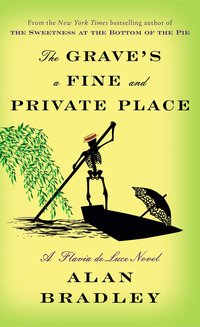 Book Cover for The Grave's a Fine and Private Place by C Alan Bradley