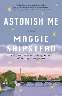 Book Cover for Astonish Me by Maggie Shipstead