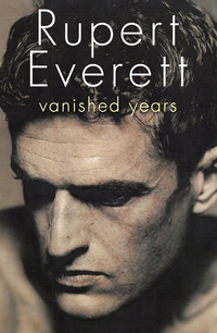 Book Cover for Vanished Years by Rupert Everett