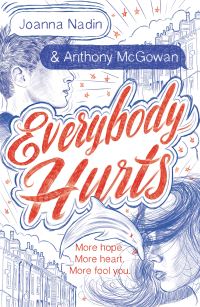 Book Cover for Everybody Hurts by Joanna Nadin, Anthony McGowan