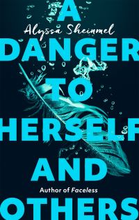 Book Cover for A Danger to Herself and Others by Alyssa B Sheinmel