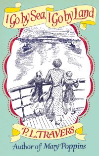 Book Cover for I Go by Sea, I Go by Land by P L Travers