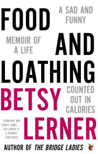 Book Cover for Food and Loathing by Betsy Lerner