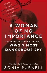 Book Cover for A Woman of No Importance by Sonia Purnell