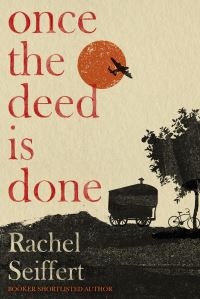 Book Cover for Once the Deed Is Done by Rachel Seiffert