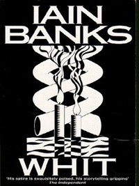 Book Cover for Whit, or, Isis Amongst the Unsaved by Iain Banks