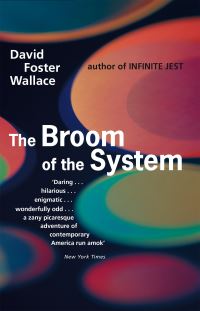 Book Cover for The Broom of the System by David Foster Wallace