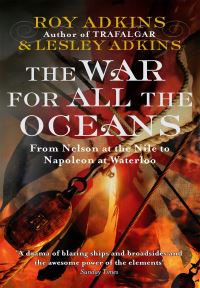 Book Cover for The War for All the Oceans by Roy Adkins, Lesley Adkins