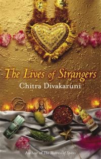 Book Cover for The Lives of Strangers by Chitra Banerjee Divakaruni