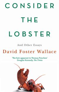 Book Cover for Consider the Lobster and Other Essays by David Foster Wallace