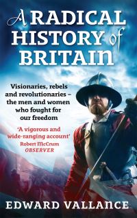 Book Cover for A Radical History of Britain by Edward Vallance