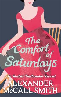 Book Cover for The Comfort of Saturdays by Alexander McCall Smith