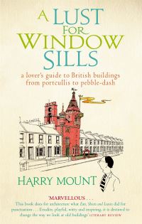Book Cover for A Lust for Window Sills by Harry Mount