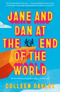 Book Cover for Jane and Dan at the End of the World by Colleen Oakley