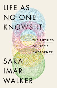 Book Cover for Life as No One Knows It by Sara Imari Walker