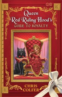Book Cover for Queen Red Riding Hood's Guide to Royalty by Chris Colfer