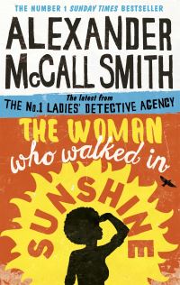 Book Cover for The Woman Who Walked in Sunshine by Alexander McCall Smith