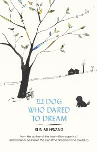 Book Cover for The Dog Who Dared to Dream by Sunmi Hwang, Hanguk Munhak Ponyogwon