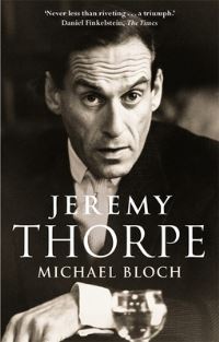 Book Cover for Jeremy Thorpe by Michael Bloch