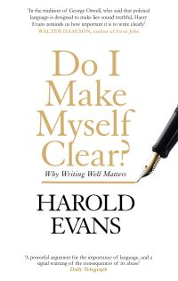 Book Cover for Do I Make Myself Clear? by Harold Evans