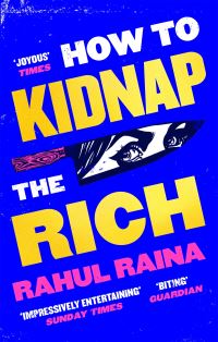 Book Cover for How to Kidnap the Rich by Rahul Raina