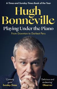 Book Cover for Playing Under the Piano by Hugh Bonneville