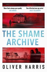 Book Cover for The Shame Archive by Oliver Harris