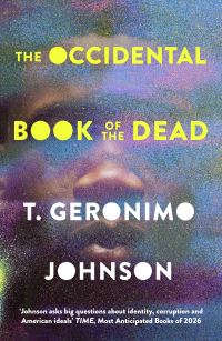 Book Cover for The Occidental Book of the Dead by T Geronimo Johnson