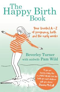 Book Cover for The Happy Birth Book by Beverley Turner, Pam Wild