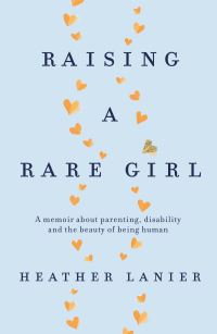Book Cover for Raising a Rare Girl by Heather Kirn Lanier