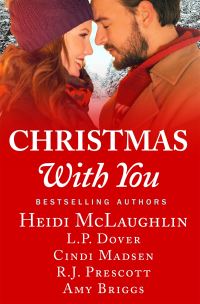 Book Cover for Christmas With You by Heidi McLaughlin, L P Dover, Cindi Madsen, R J Prescott, Amy Briggs