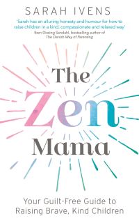 Book Cover for The Zen Mama by Sarah Ivens