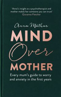 Book Cover for Mind Over Mother by Anna Mathur
