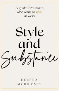 Book Cover for Style and Substance by Helena Morrissey