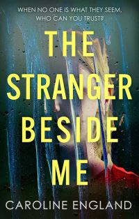 Book Cover for The Stranger Beside Me by Caroline England